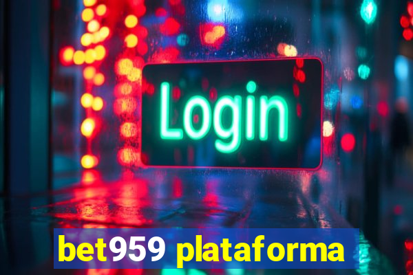 bet959 plataforma